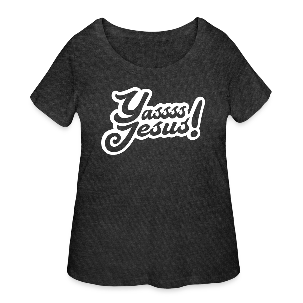 Yasss Jesus - Women’s Curvy T-Shirt - deep heather
