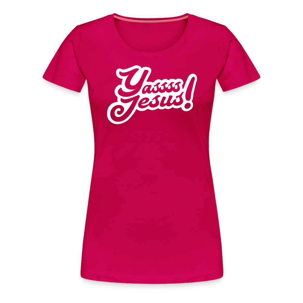 Yasss Jesus - Women’s Premium T-Shirt - dark pink
