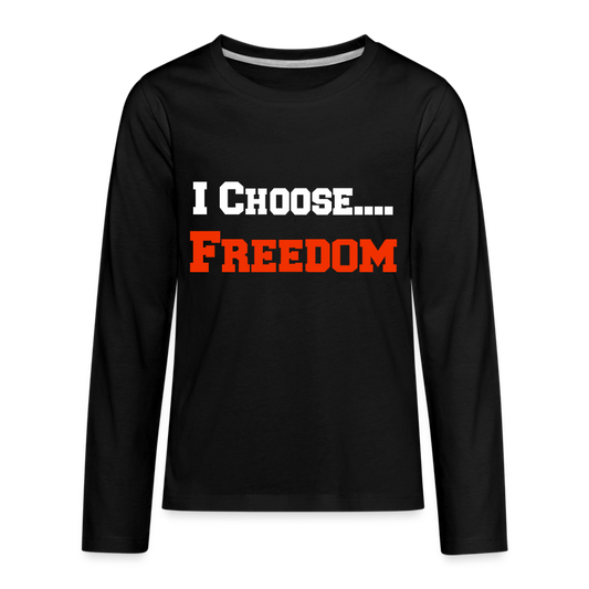 I CHOOSE FREEDOM- Kids' Premium Long Sleeve T-Shirt - black