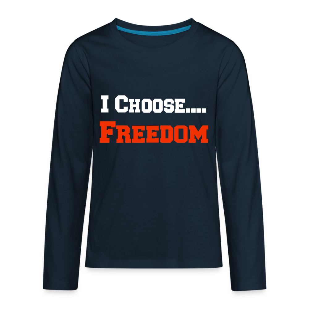 I CHOOSE FREEDOM- Kids' Premium Long Sleeve T-Shirt - deep navy
